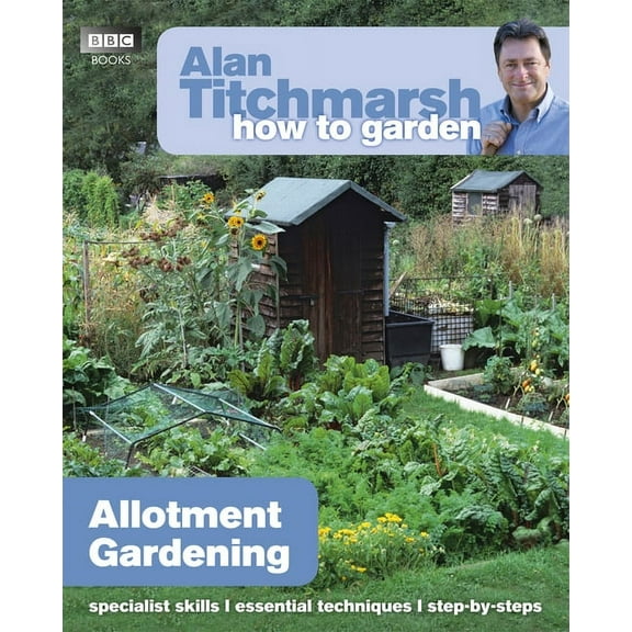 How to Garden: Alan Titchmarsh How to Garden: Allotment Gardening (Paperback)