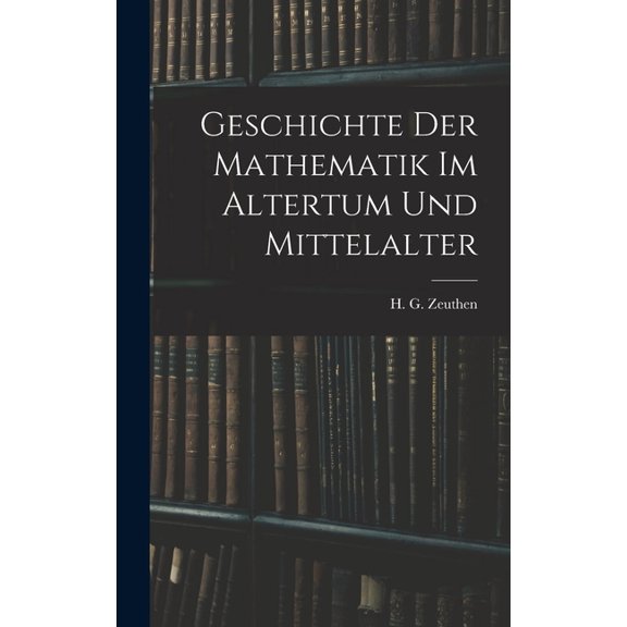 Geschichte der Mathematik im Altertum und Mittelalter, (Hardcover)