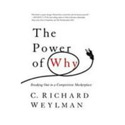 The Power of Why: Breaking Out in a Competitive Marketplace [Hardcover - Used]