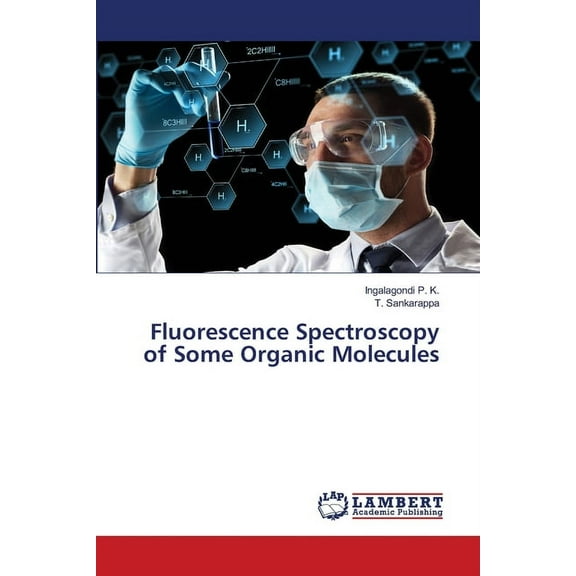 Fluorescence Spectroscopy of Some Organic Molecules, (Paperback)