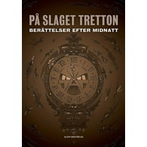 På slaget tretton: Berättelser efter midnatt, (Paperback)