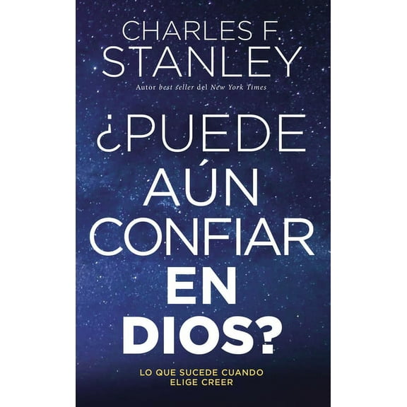 Â¿Puede AÃºn Confiar En Dios?: Lo Que Sucede Cuando Elige Creer, (Paperback)