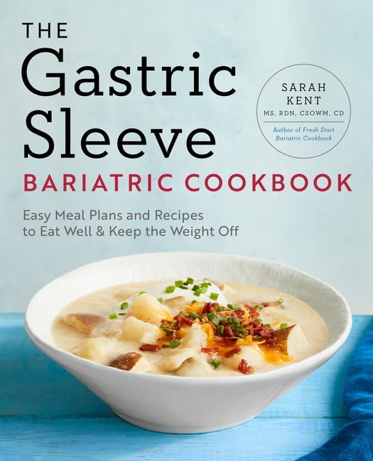 The Gastric Sleeve Bariatric Cookbook Easy Meal Plans And Recipes To Eat Well And Keep The