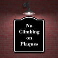 thumbnail image 2 of No Climbing on Plaques BLACK Aluminum Composite Sign 8.5''x10'', 2 of 9