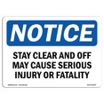 thumbnail image 1 of SignMission OS-NS-D-35-L-18432 OSHA Notice Sign - Stay Clear & Off May Cause Serious Injury, 1 of 1