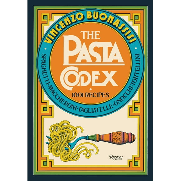 The Pasta Codex: 1001 Recipes