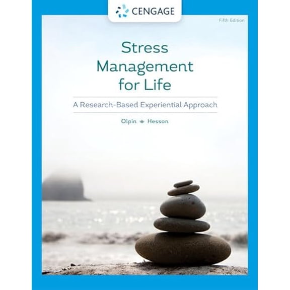Pre-Owned Stress Management for Life: A Research-Based Experiential Approach (MindTap Course List), 9780357363966, 0357363965, Paperback, 5 edition