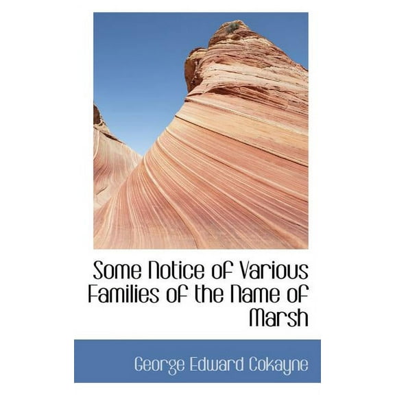 Some Notice of Various Families of the Name of Marsh (Paperback)