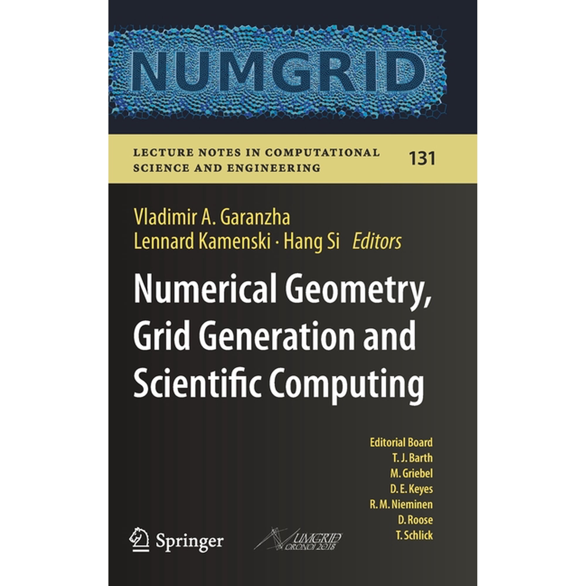 Lecture Notes in Computational Science a Numerical Geometry Grid Generation and Scientific Computing: Proceedings of the 9th International Conference Numgrid 2 Book 131 (Hardcover)