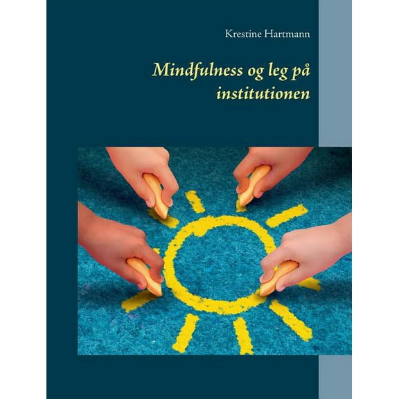Mindfulness og leg på institutionen, (Paperback)