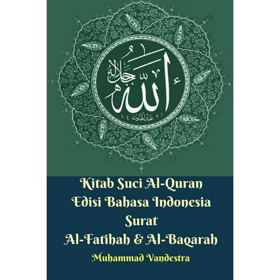 Kitab Suci Al-Quran Edisi Bahasa Indonesia Surat Al-Fatihah Dan Al-Baqarah, (Paperback)