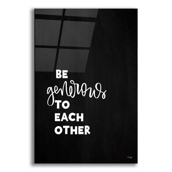 Epic Art 'Be Generous' by Jaxn Blvd., Acrylic Glass Wall Art, 12"x16"