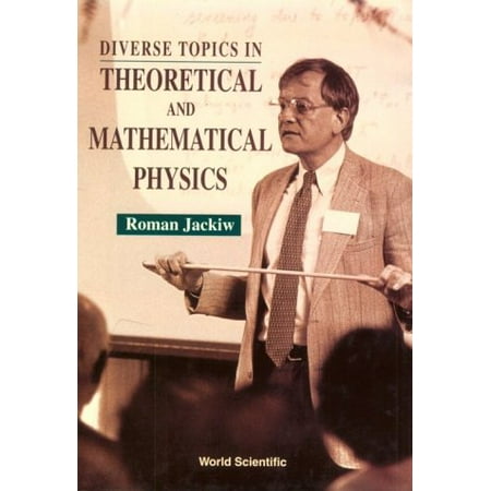 Advanced Mathematical Physics Diverse Topics in Theoretical and Mathematical Physics (Advanced Series in Mathematical Physics) ()