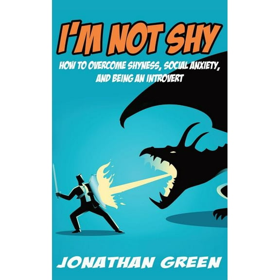 Habit of Success I'm Not Shy: How to overcome shyness, social anxiety, and being an introvert, Book 10, (Hardcover)