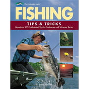 Fishing Tips & Tricks : More Than 500 Guide-Tested Tips for Freshwater and Saltwater