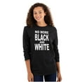 thumbnail image 3 of End Racism Black and White Equality Women's Long Sleeve T Shirt Brisco Brands L, 3 of 6