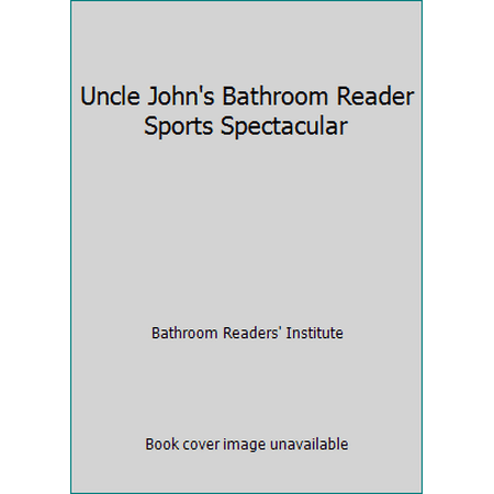 Uncle John's Bathroom Reader Sports Spectacular [Paperback - Used]
