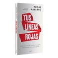 thumbnail image 3 of Libro Tus Lineas Rojas Tapa Blanda, Autor Tomas Navarro, Editorial Zenith Mexico, 3 of 3