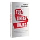 thumbnail image 3 of Libro Tus Lineas Rojas Tapa Blanda, Autor Tomas Navarro, Editorial Zenith Mexico, 3 of 3