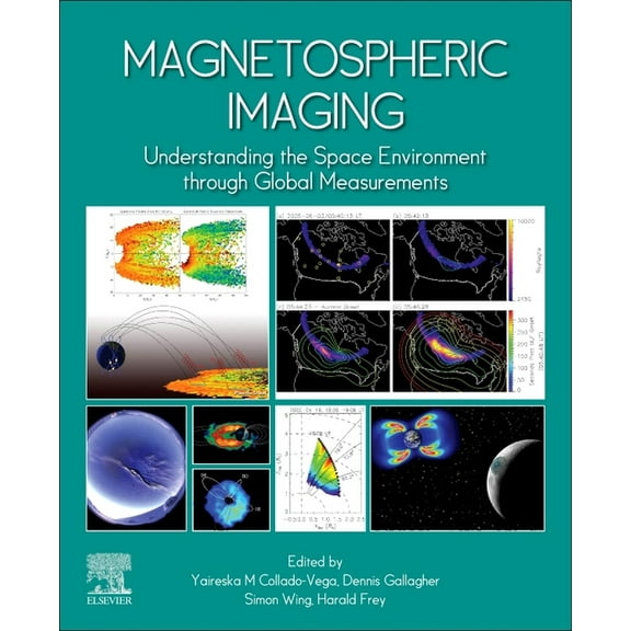 Magnetospheric Imaging: Understanding the Space Environment Through Global Measurements, (Paperback)