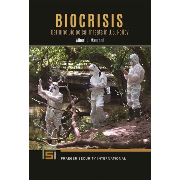 Praeger Security International Biocrisis: Defining Biological Threats in U.S. Policy, (Hardcover)