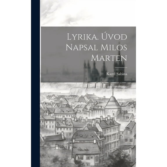 Lyrika. Úvod Napsal Milos Marten (Hardcover)