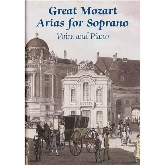 Dover Opera Scores Great Mozart Arias for Soprano: Voice and Piano, (Paperback)