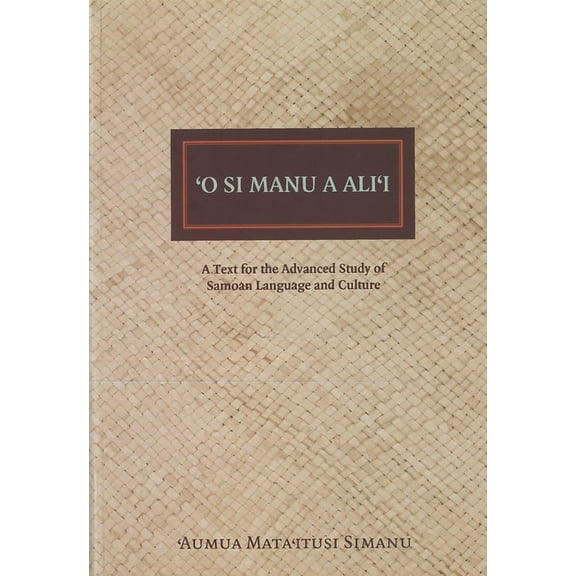 O Si Manu a Alii: A Text for the Advanced Study of Samoan Language and Culture, (Paperback)
