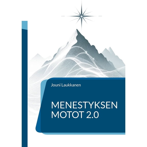Menestyksen motot 2.0: Päälliköille ja johtajille, (Paperback)