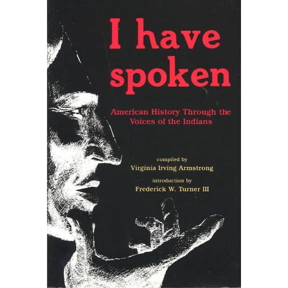 I Have Spoken : American History Through The Voices Of The Indians (Paperback)