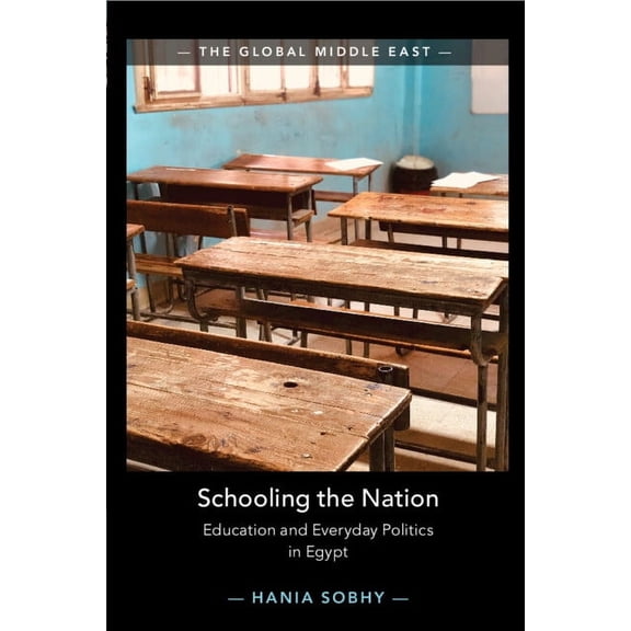 Global Middle East Schooling the Nation, (Paperback)