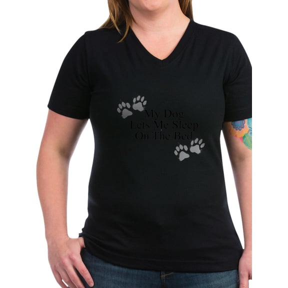 CafePress - My Dog Lets Me Sleep On The Bed T Shirt - Women's V-Neck Dark T-Shirt