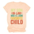 thumbnail image 5 of Women's Funny T-Shirt My Son In Law Is My Favorite Child Shirt Day Casual Mom Tee Comfortable Short Sleeve Top, 5 of 5