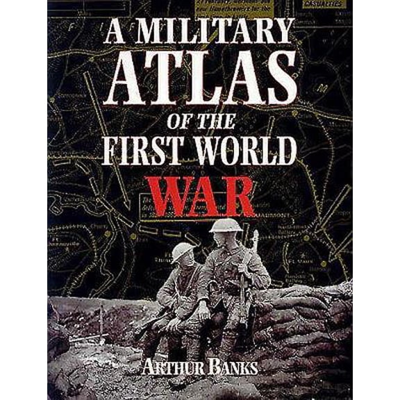 Pre-Owned A Military Atlas of the First World War (Paperback) 0850527910 9780850527919