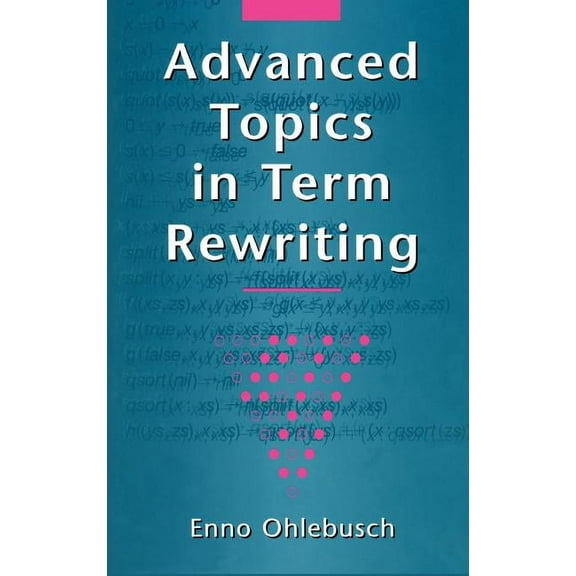 Advanced Topics in Term Rewriting, (Hardcover)