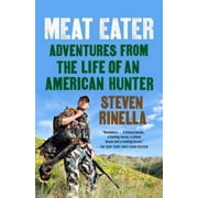 Meat Eater, Steven Rinella Paperback