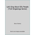thumbnail image 1 of Pre-Owned Let's Sing About Silly People (Troll Singalongs Series) (Paperback) 0816729794 9780816729791, 1 of 1