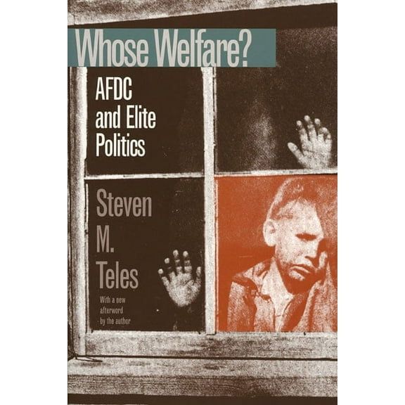 Studies in Government and Public Policy Whose Welfare?: Afdc and Elite Politics, (Paperback)