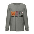 thumbnail image 4 of TKLPEHG WTF Wine Turkey Family Graphic T-shirts Thanksgiving Shirts for Women Fall Fashion Round Neck Long Sleeve Tops Letter Print Xmas Shirts (Gray,L), 4 of 4