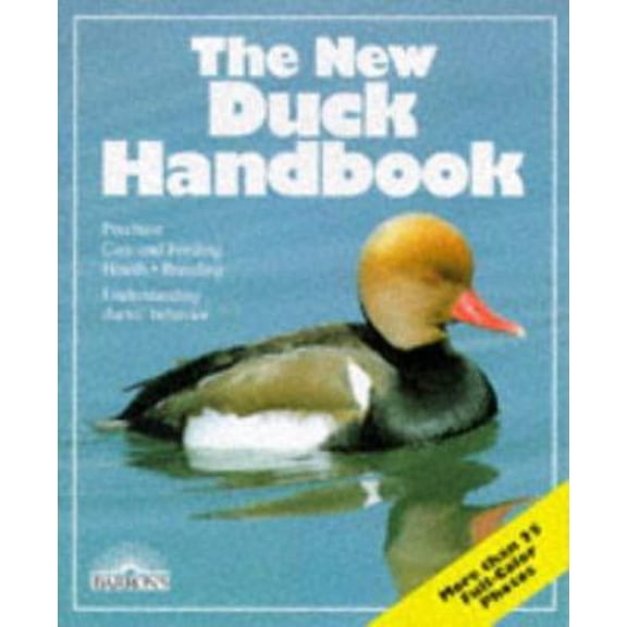 Pre-Owned The New Duck Handbook: Purchase, Care and Feeding, Health, Breeding; Understanding Ducks Behavior (Pet Owner's Handbooks) (Paperback) 0812040880 9780812040883