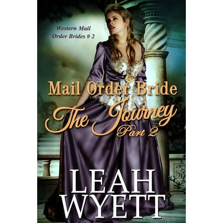 Mail Order Bride -The Journey: Part Two (Western Mail Order Brides: Book Two) -