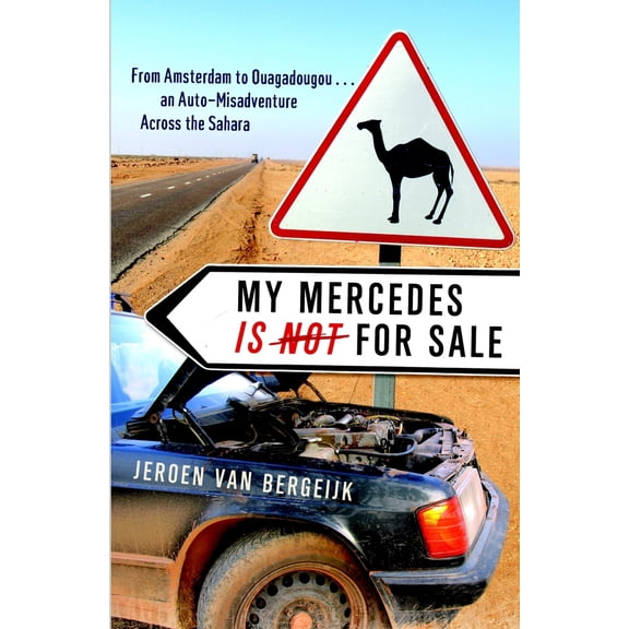 Pre-Owned My Mercedes Is Not for Sale: From Amsterdam to Ouagadougou...an Auto-Misadventure Across the Sahara (Paperback) 0767928695 9780767928694