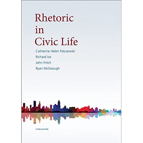 Pre-Owned Rhetoric in Civic Life, 3 Ed., New Printing, 9781891136511, 1891136518, Paperback,