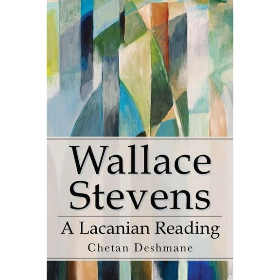Wallace Stevens: A Lacanian Reading, (Paperback)