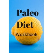 Paleo Diet Workbook : Track Healthy Weight Loss (Paperback)