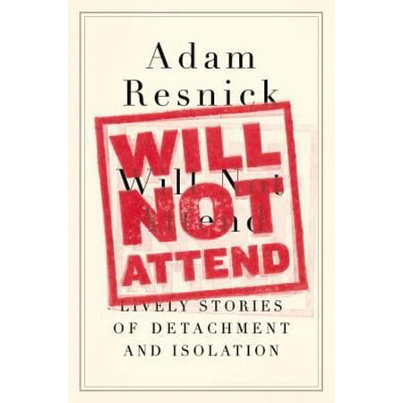 Pre-Owned Will Not Attend: Lively Stories of Detachment and Isolation (Hardcover) 0399160388 9780399160387
