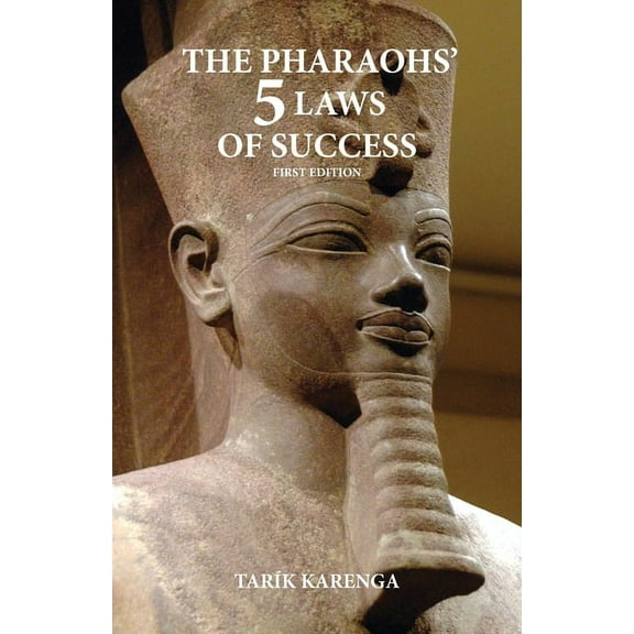 The Pharaohs' 5 Laws of Success, First Edition, (Paperback)