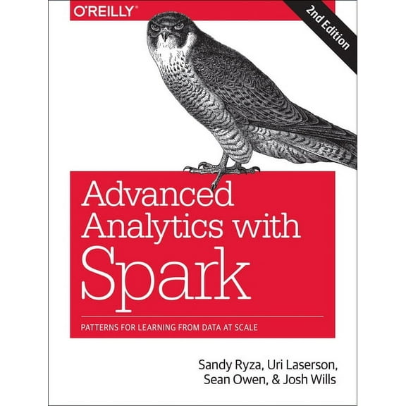 Advanced Analytics with Spark: Patterns for Learning from Data at Scale (Paperback)