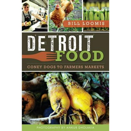 Detroit Food : Coney Dogs to Farmers Markets