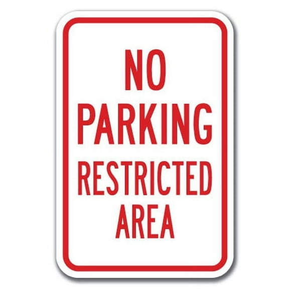 No Parking Restricted Area Sign 12" x 18" Heavy Gauge Aluminum Signs
